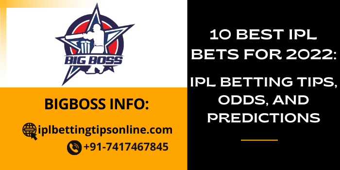 10 Best IPL Bets For 2022: IPL Betting Tips, Odds, and Predictions